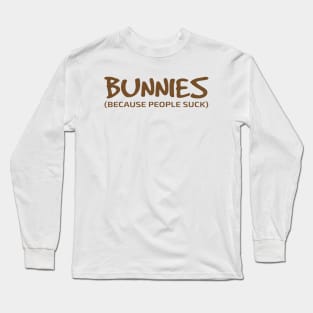 bunnies because people Long Sleeve T-Shirt